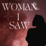 The Woman I Saw