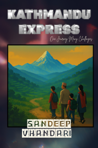Kathmandu Express, Kathmandu Express novel, Nepal travel novel, Nepalese cultural fiction, Himalayan adventure story, fiction set in Nepal, South Asian literature, Kathmandu story book, travel and culture novel, Nepali life and traditions, Nepal family drama, Himalayan journey fiction, cultural fiction set in Nepal, Kathmandu inspired novel, South Asian cultural novel, mountain travel fiction